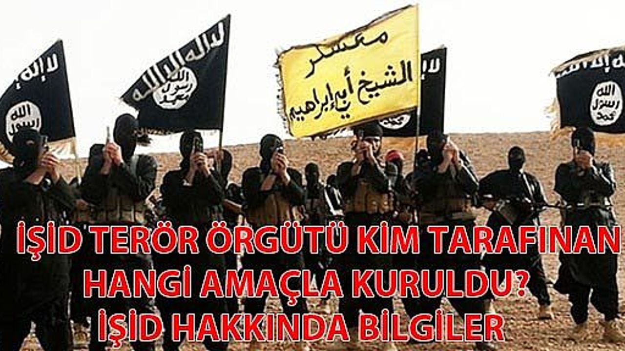 İŞİD Terör Örgütü Kim Tarafından Hangi Amaçla Kuruldu?