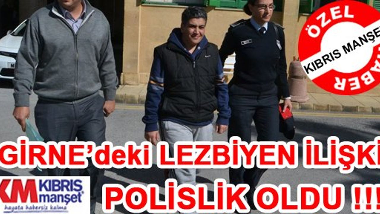 Girne'deki Lezbiyen İlişki Polislik Oldu
