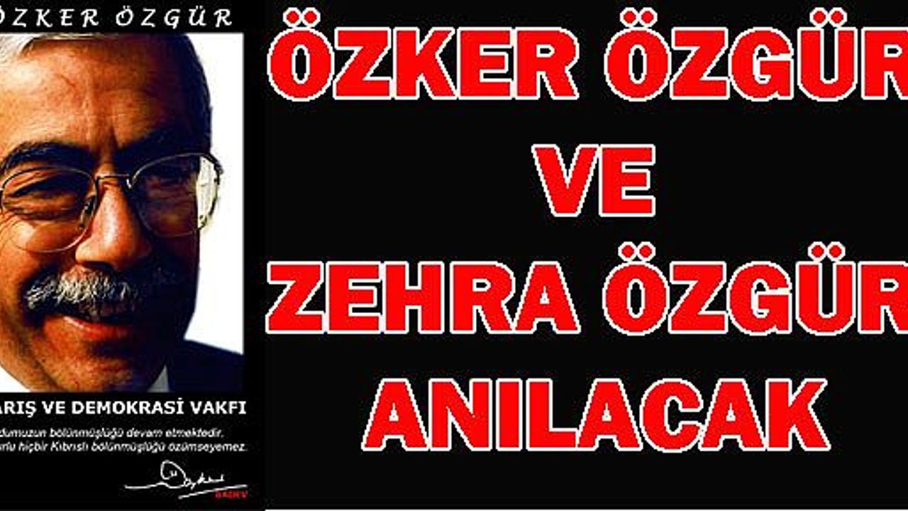 Özker Özgür Ve Zehra Özgür Anılacak