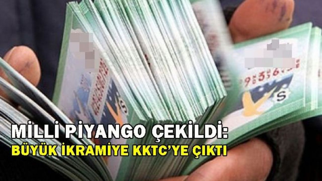 Milli Piyango çekildi: Büyük ikramiye KKTC'ye çıktı