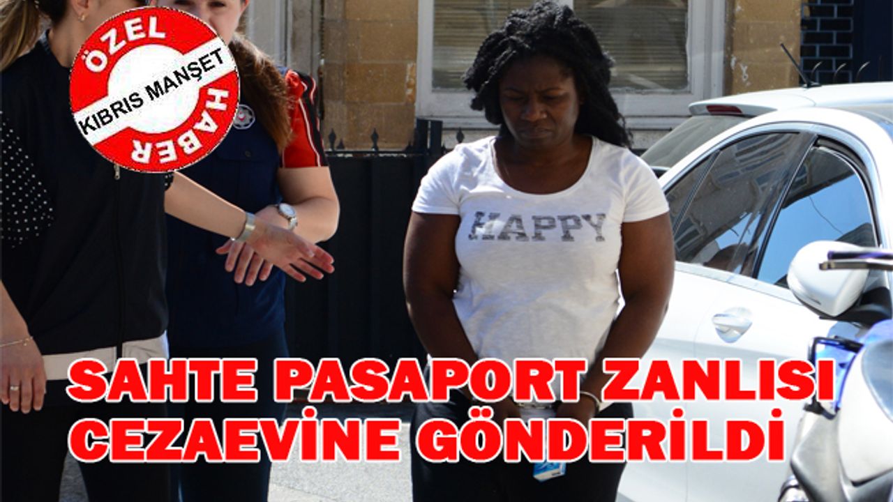 Sahte pasaport zanlısı cezaevine gönderildi