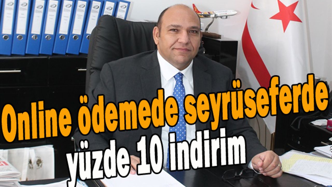 Online ödemede seyrüseferde yüzde 10 indirim