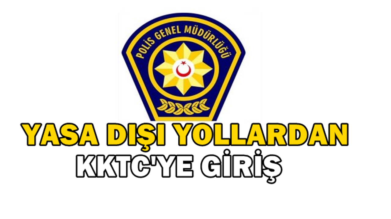Yasa dışı yollardan KKTC'ye giriş