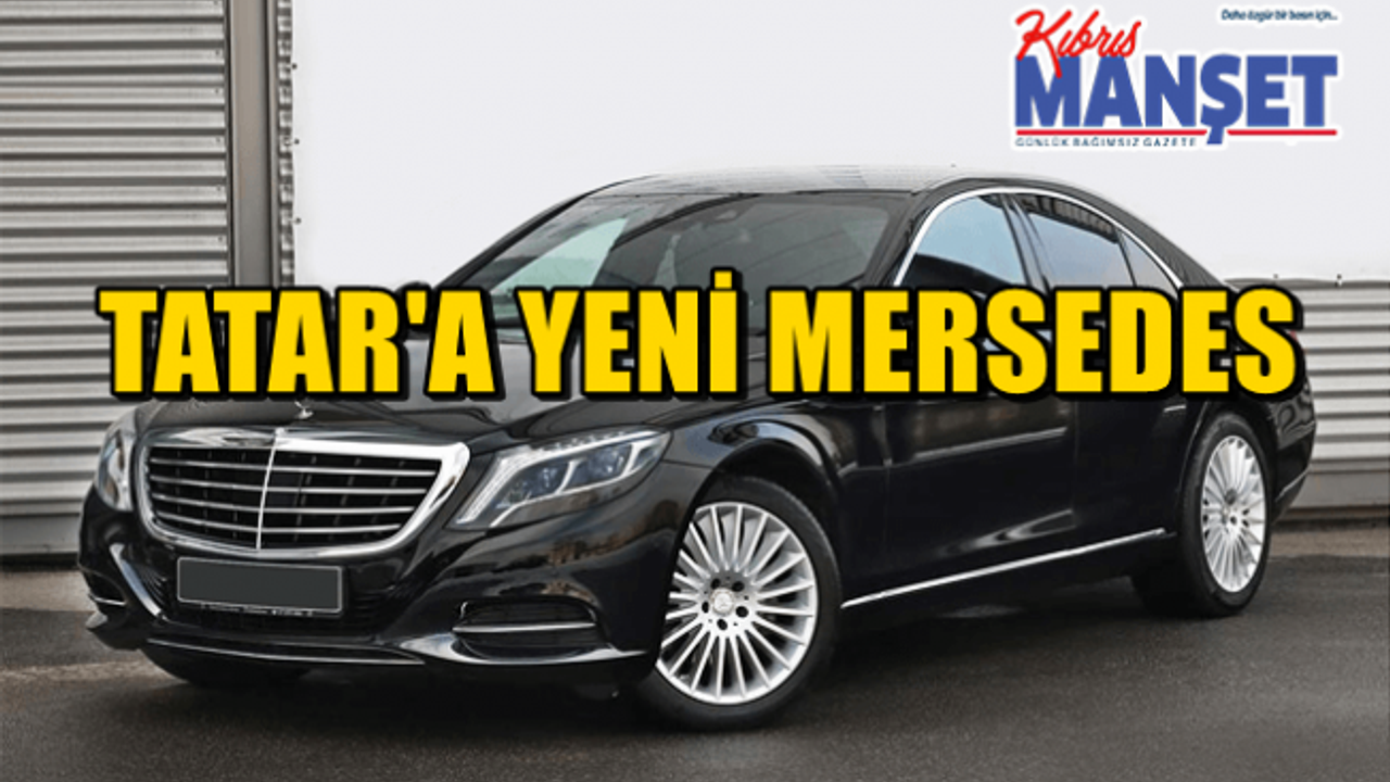 Tatar'ın ilk icraatı yeni bir makam aracı!