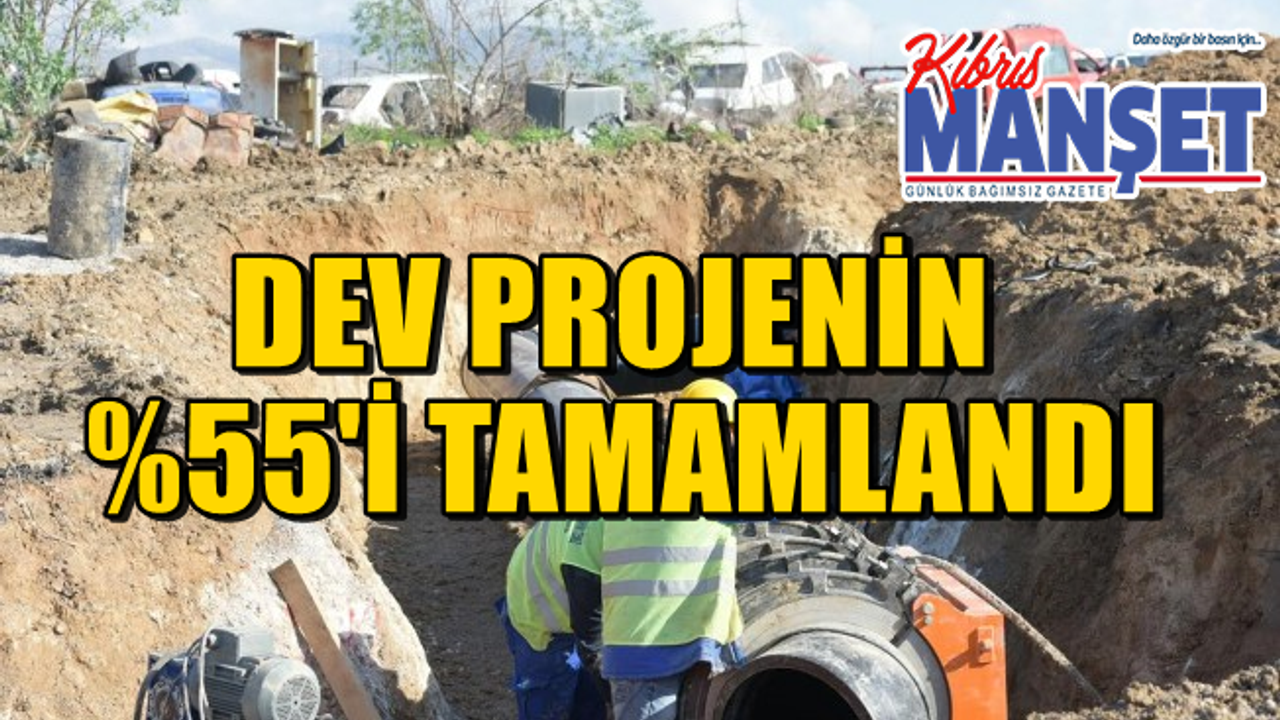 Yeni Kuzey Lefkoşa Kanalizasyon Ana Taşıyıcı Hattı Projesi’nin % 55’i tamamlandı