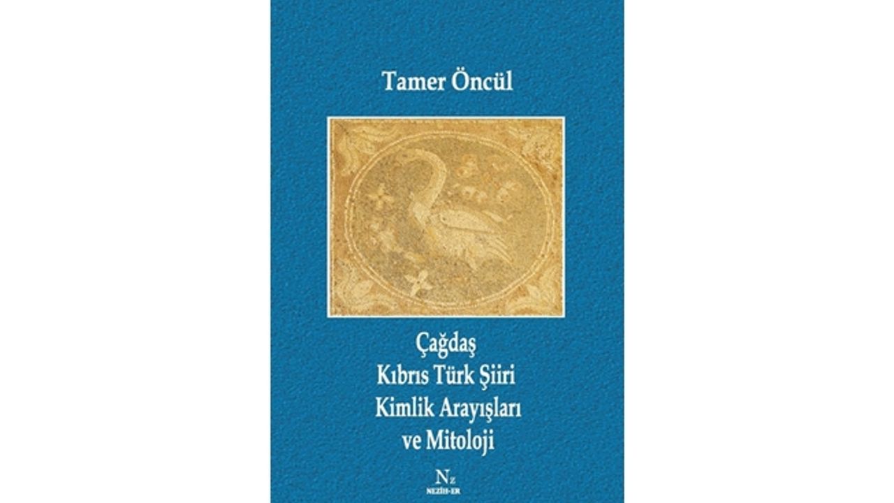 “Çağdaş Kıbrıs Türk Şiiri Kimlik Arayışları ve Mitoloji” kitabı okuyucu ile tanışıyor