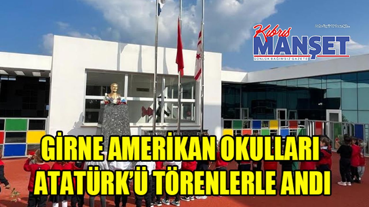 Girne Amerikan Okulları Atatürk'ü törenlerle andı