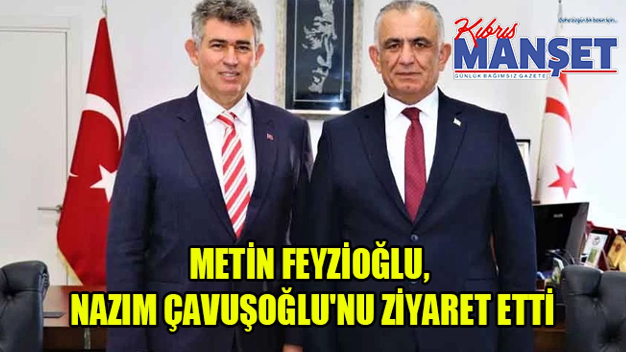 Metin Feyzioğlu, Nazım Çavuşoğlu'nu ziyaret etti