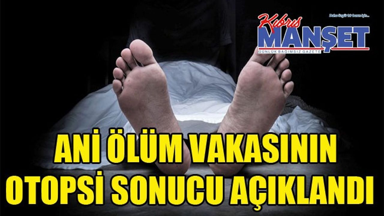 42 yaşında hayatını kaybetmişti! Ölüm sebebi açıklandı