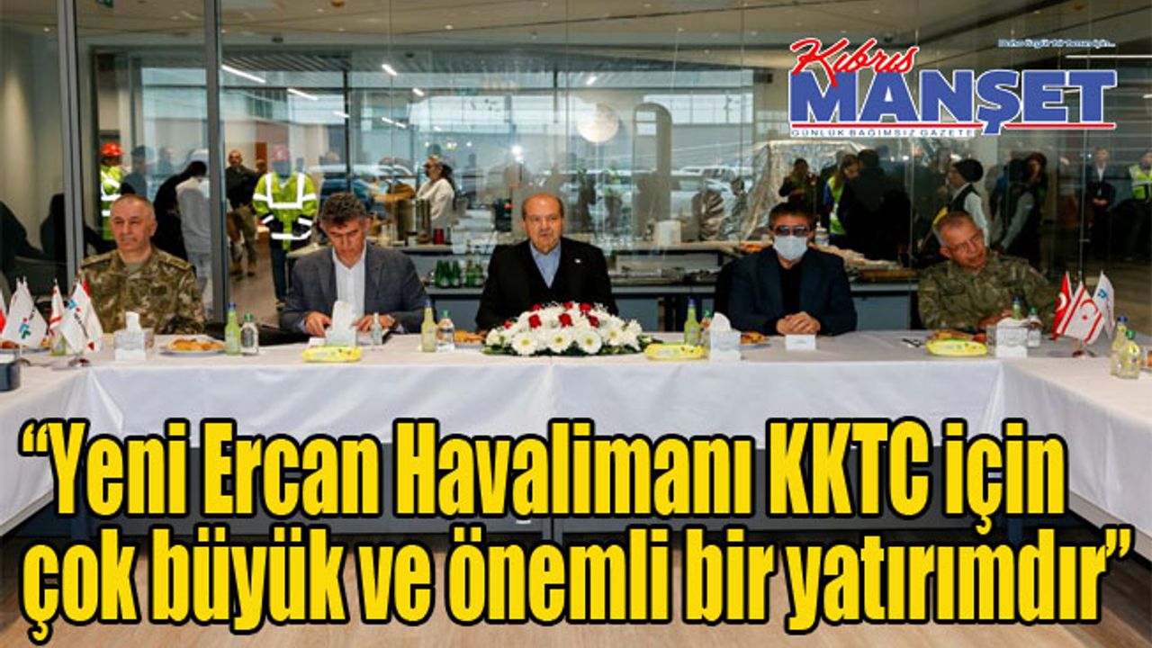 Cumhurbaşkanı Tatar Ercan'da üst düzey toplantıya başkanlık etti