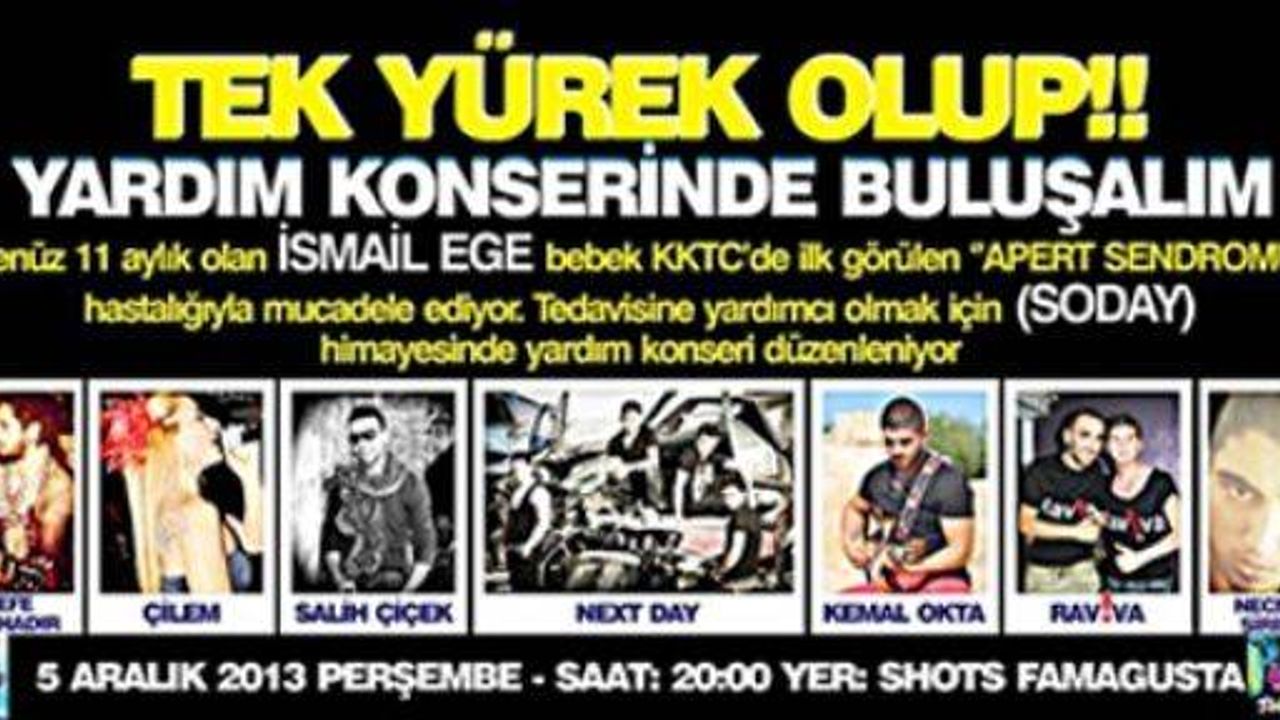 ''APERT SENDROMU'' İLE MÜCADELE EDEN 11 AYLIK İSMAİL EGE İÇİN YARDIM KONSERİ ..!