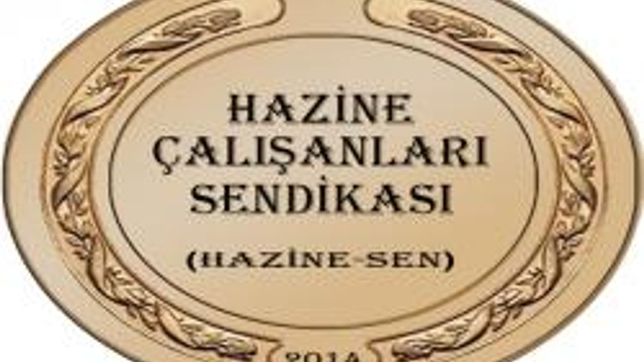 HAZİNE-SEN’den Hükümet İle Ticaret Ve Sanayi Odalarına Eleştiri