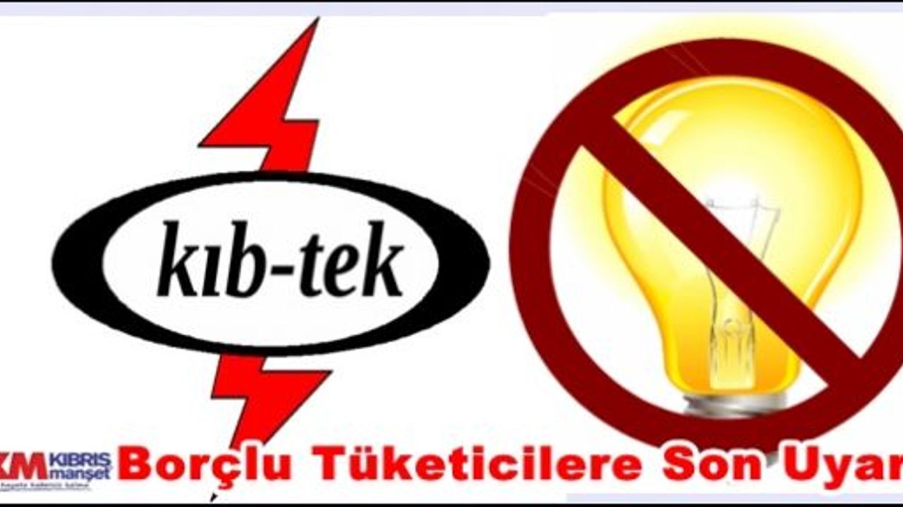 Kıb-Tek Uyardı: “Borçlu Tüketicilerin Elektrikleri Artık Bilgisayarla Kesilecek”