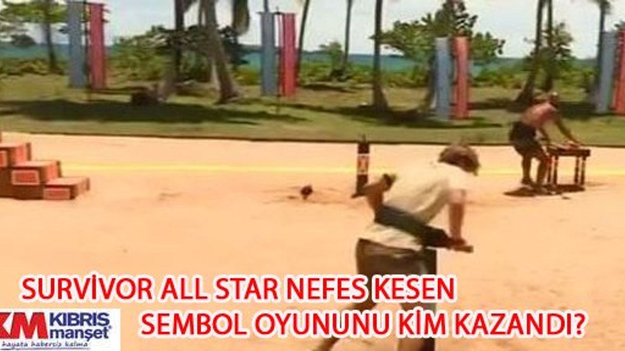 Survivor All Star nefes kesen Sembol Oyununu kim kazandı? İşte ilk finalist!