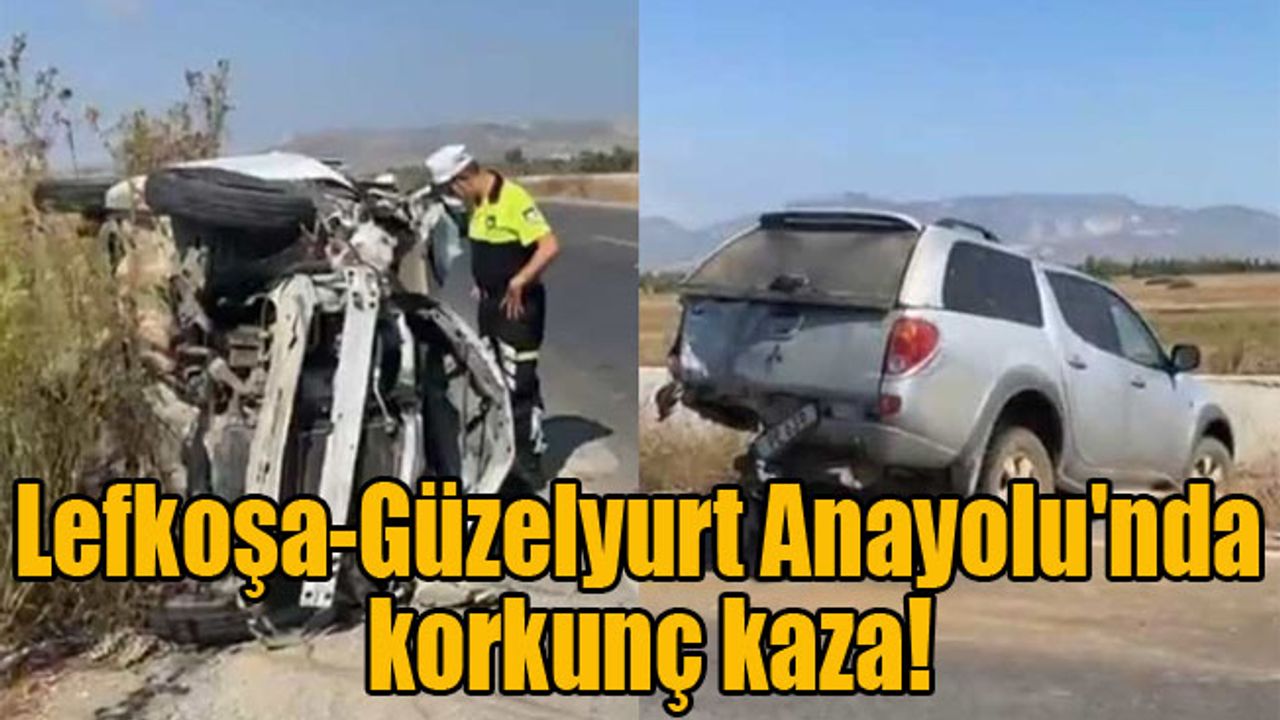 Lefkoşa-Güzelyurt Anayolu'nda korkunç kaza!