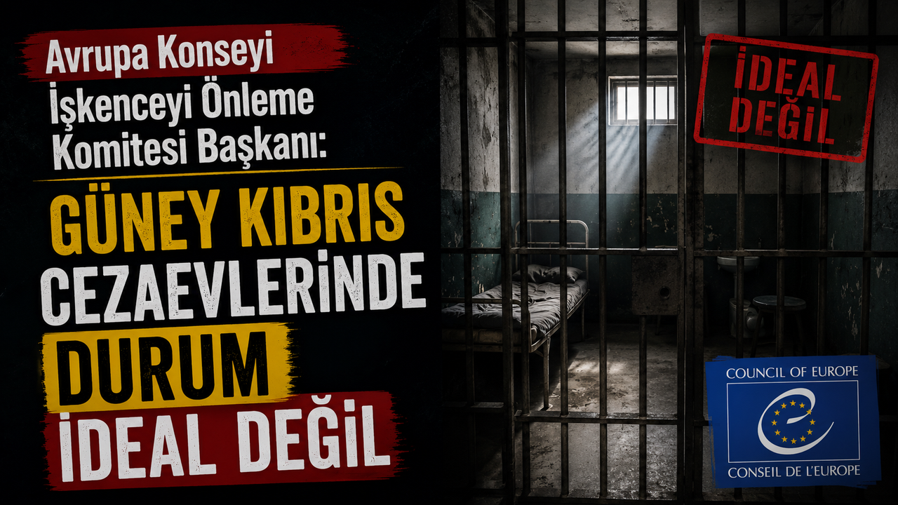 Avrupa Konseyi İşkenceyi Önleme Komitesi Başkanı: Güney Kıbrıs cezaevlerindeki durum ideal değil