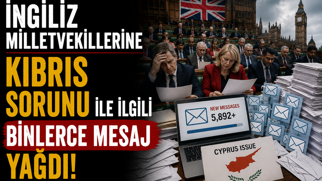 İngiliz milletvekillerine Kıbrıs sorunu ile ilgili binlerce mesaj yağdı