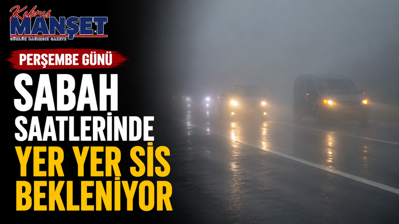 Perşembe günü sabah saatlerinde yer yer sis bekleniyor