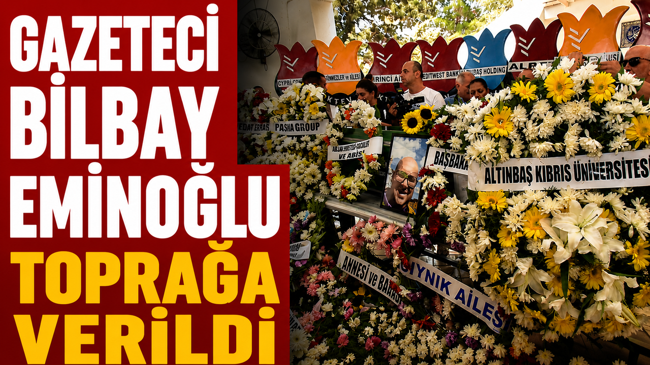 Gazeteci Bilbay Eminoğlu toprağa verildi