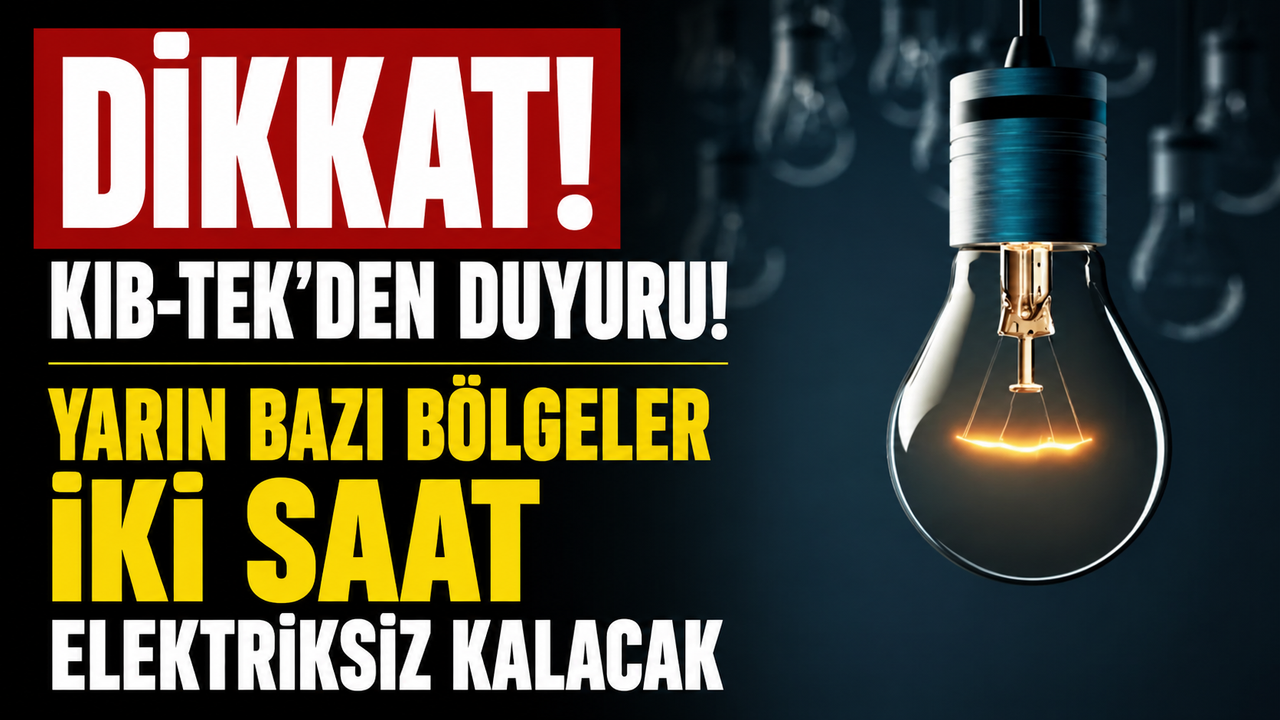 Yarın bazı bölgeler iki saat elektriksiz kalacak