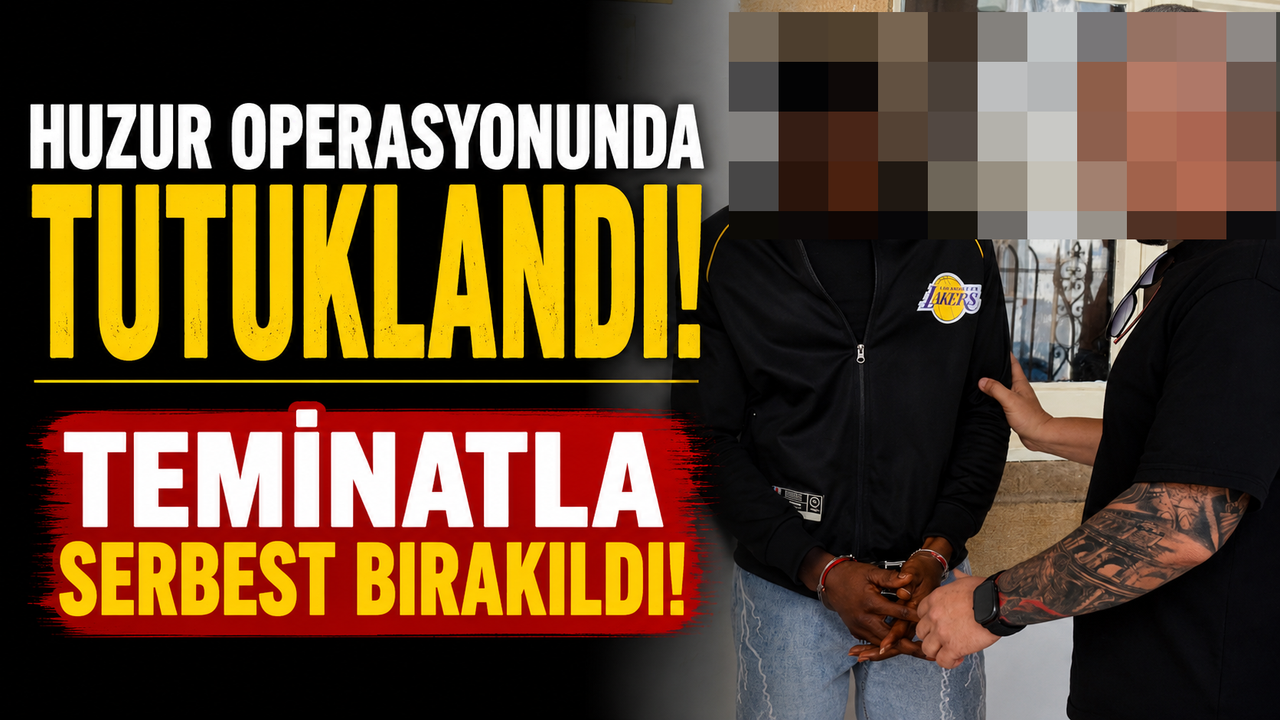 Huzur Operasyonunda Tutuklandı