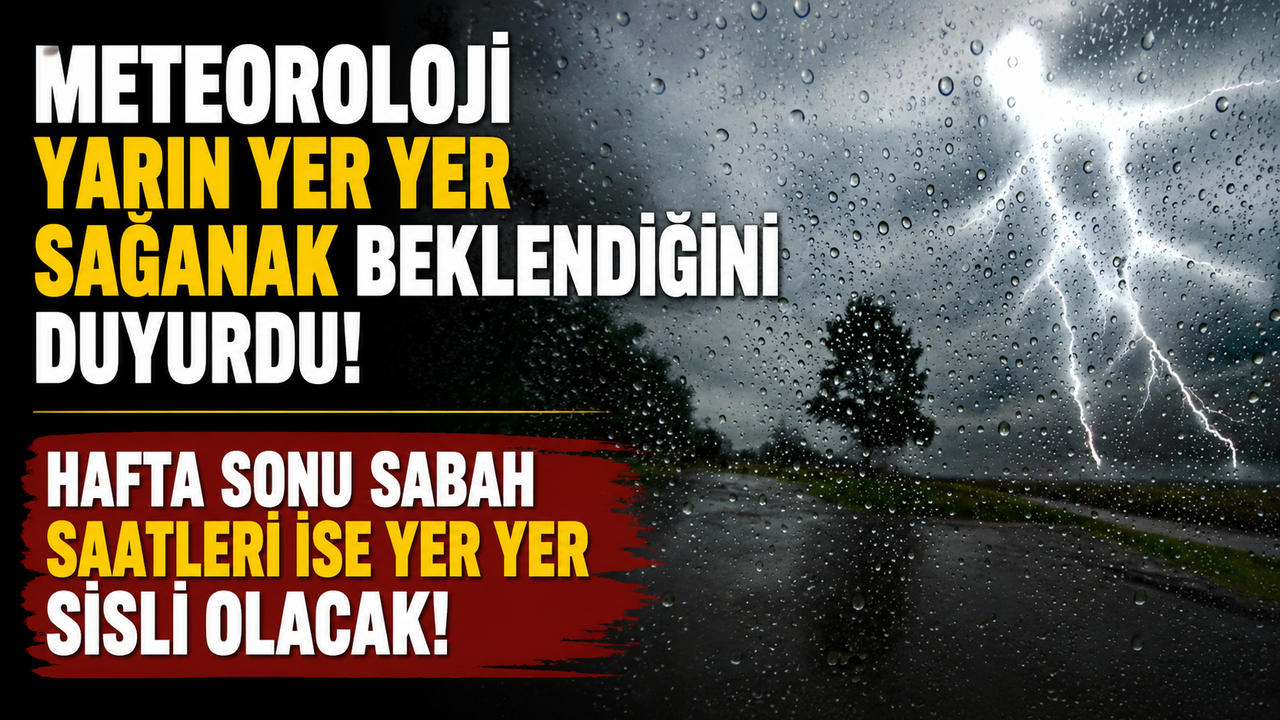 Meteoroloji yarın yer yer sağanak beklendiğini duyurdu