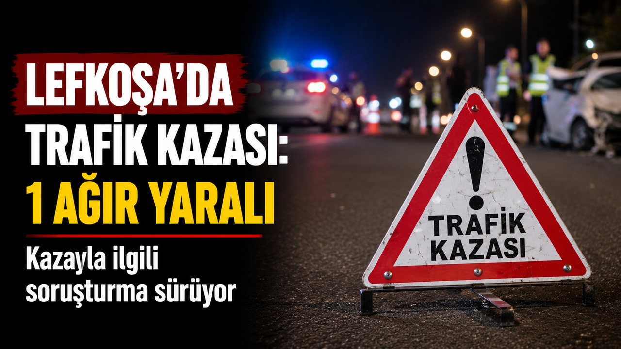 Lefkoşa’da trafik kazası: 1 ağır yaralı