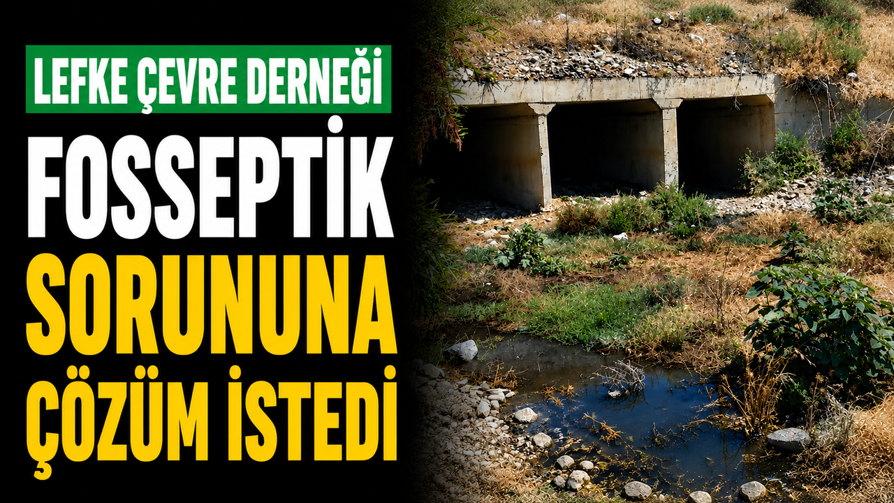 Lefke Çevre Derneği fosseptik sorununa çözüm istedi
