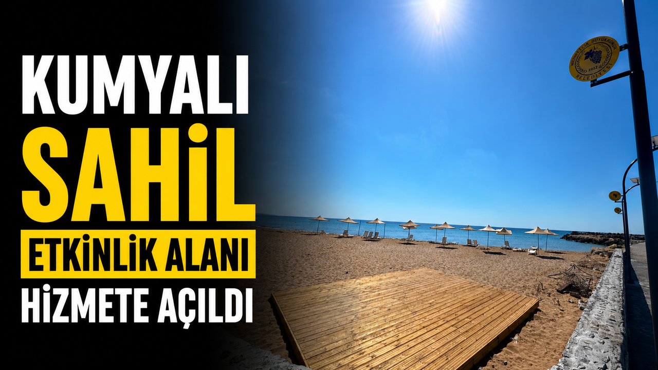 Kumyalı Sahil Etkinlik Alanı hizmete açıldı