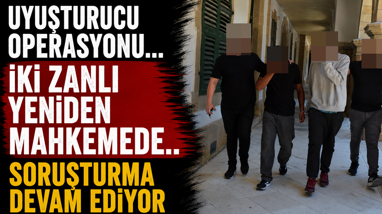 Uyuşturucu Operasyonu... İki Zanlı Yeniden Mahkemede