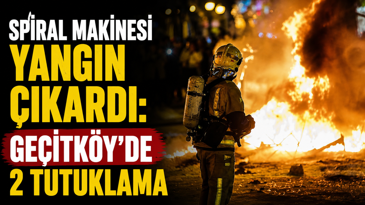 Spiral makinesi yangın çıkardı: Geçitköy’de 2 tutuklama