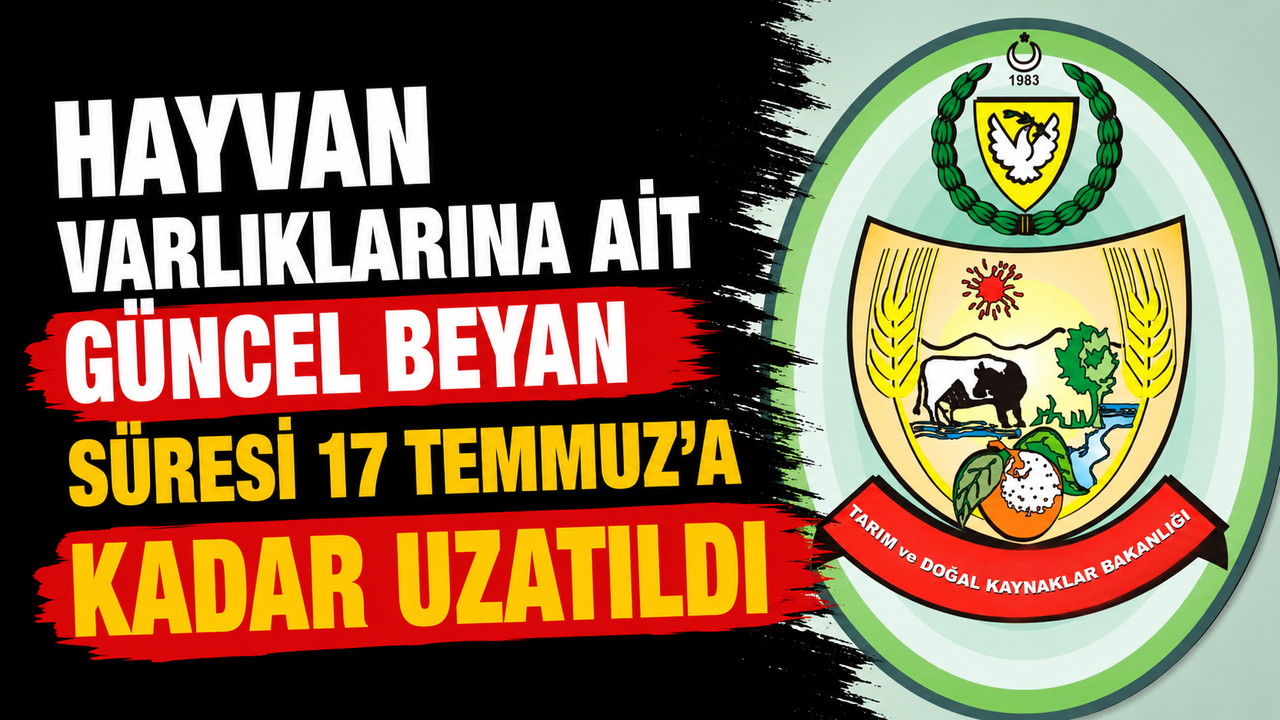 Hayvan varlıklarına ait güncel beyan süresi 17 Temmuz'a kadar uzatıldı