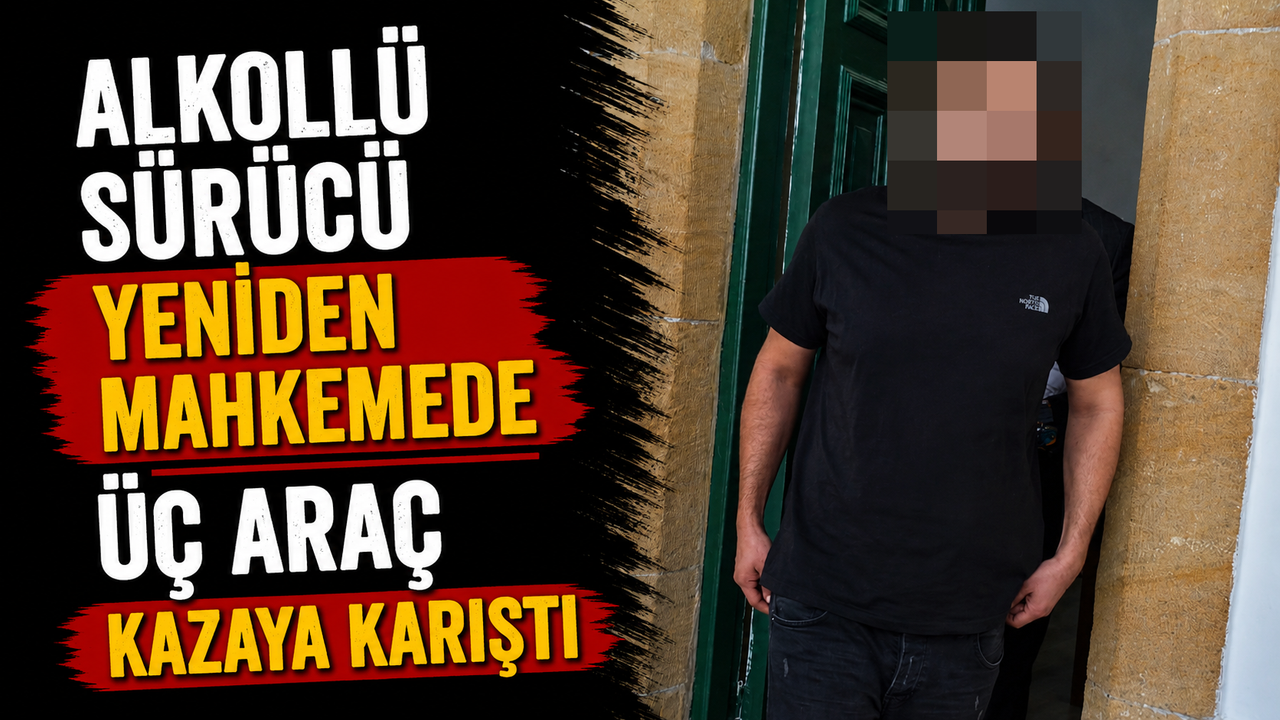 Alkollü Sürücü Yeniden Mahkemede