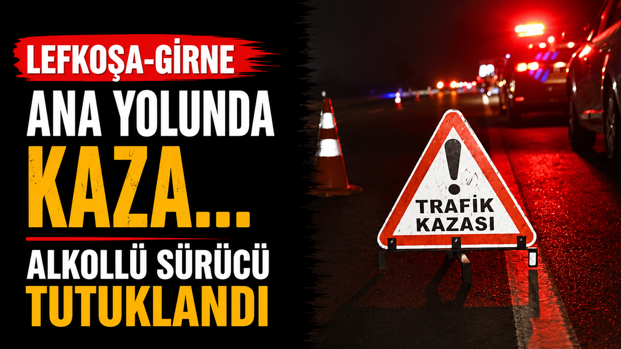 Lefkoşa-Girne ana yolunda kaza… Alkollü sürücü tutuklandı