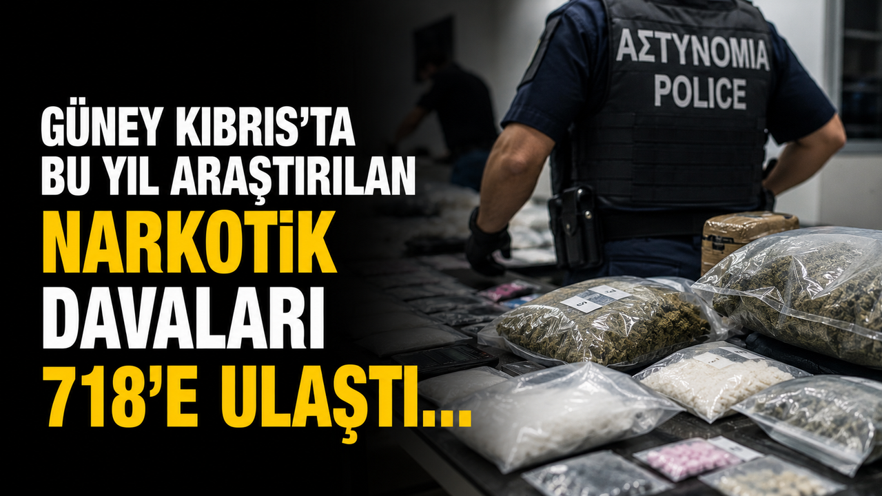 Güney Kıbrıs’ta bu yıl araştırılan narkotik davaları 718’e ulaştı…