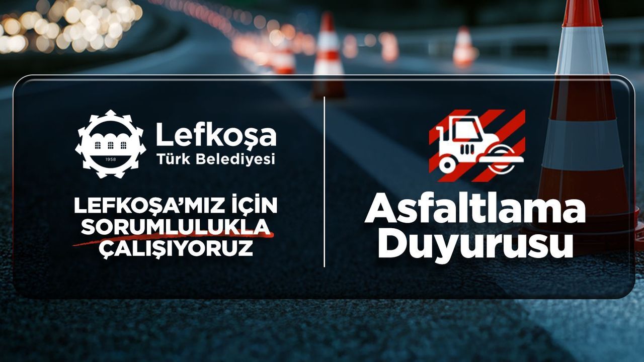 Lefkoşa Belediyesi, bu akşam Özker Özgür Caddesi'nde asfaltlama çalışması yapacak