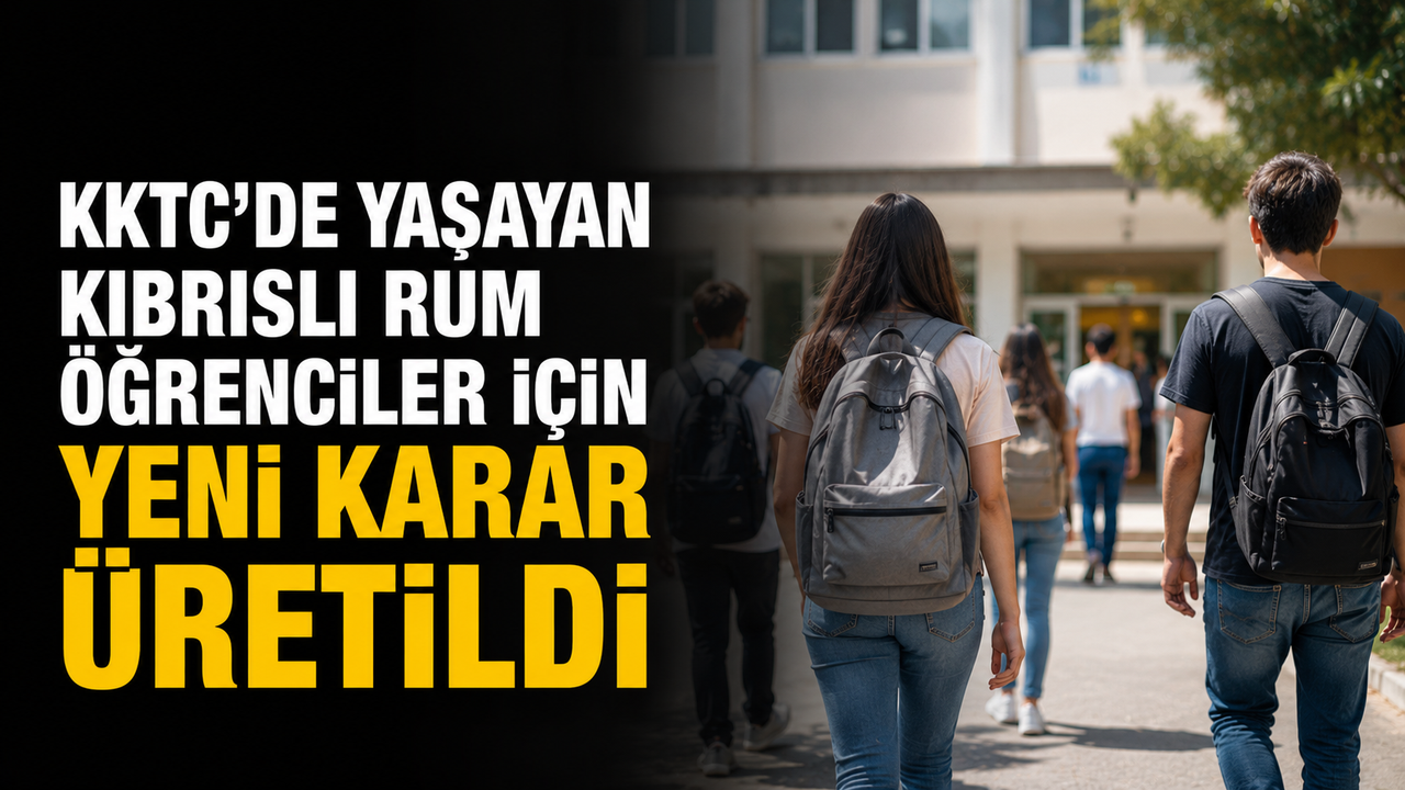 KKTC'de yaşayan Kıbrıslı Rum öğrenciler için yeni karar üretildi