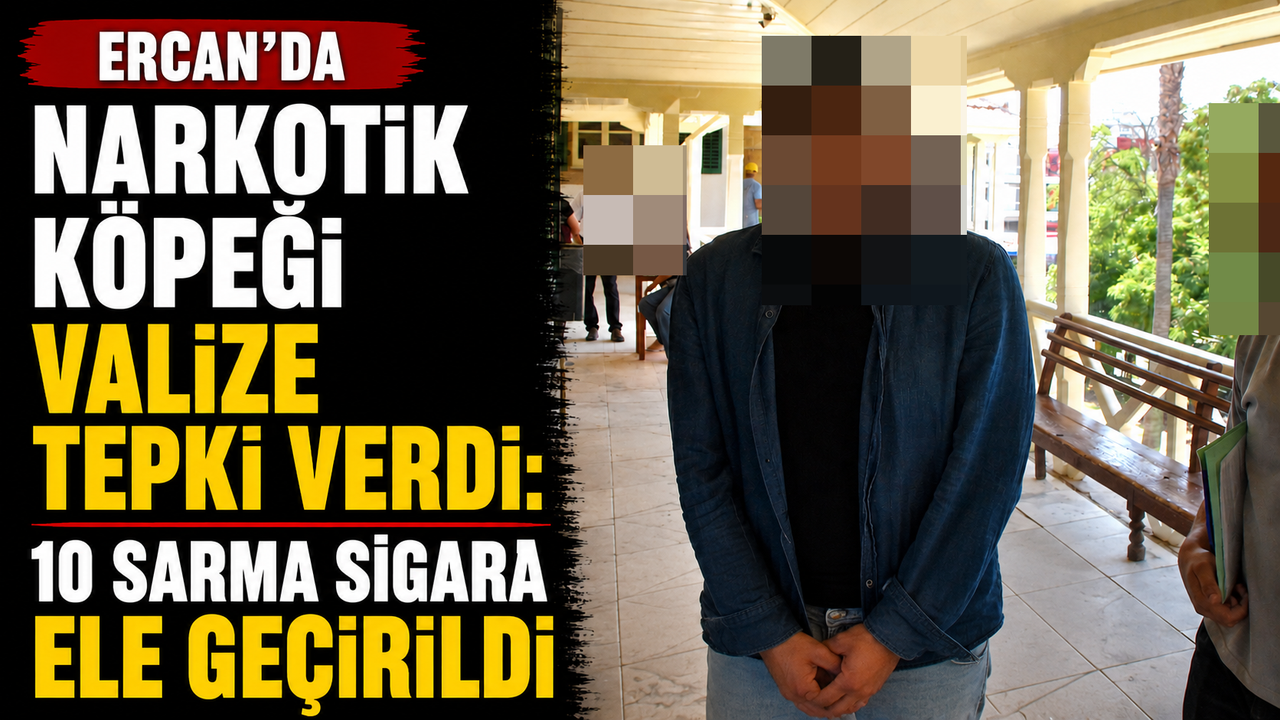Ercan’da narkotik köpeği valize tepki verdi: 10 sarma sigara ele geçirildi