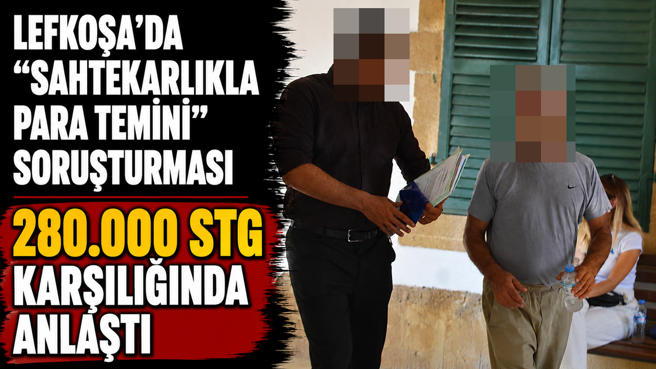 Lefkoşa’da “Sahtekarlıkla Para Temini” soruşturması