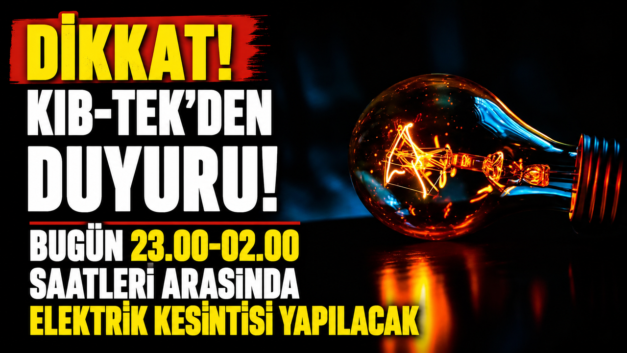 Bugün 23.00-02.00 saatleri arasında elektrik kesintisi yapılacak