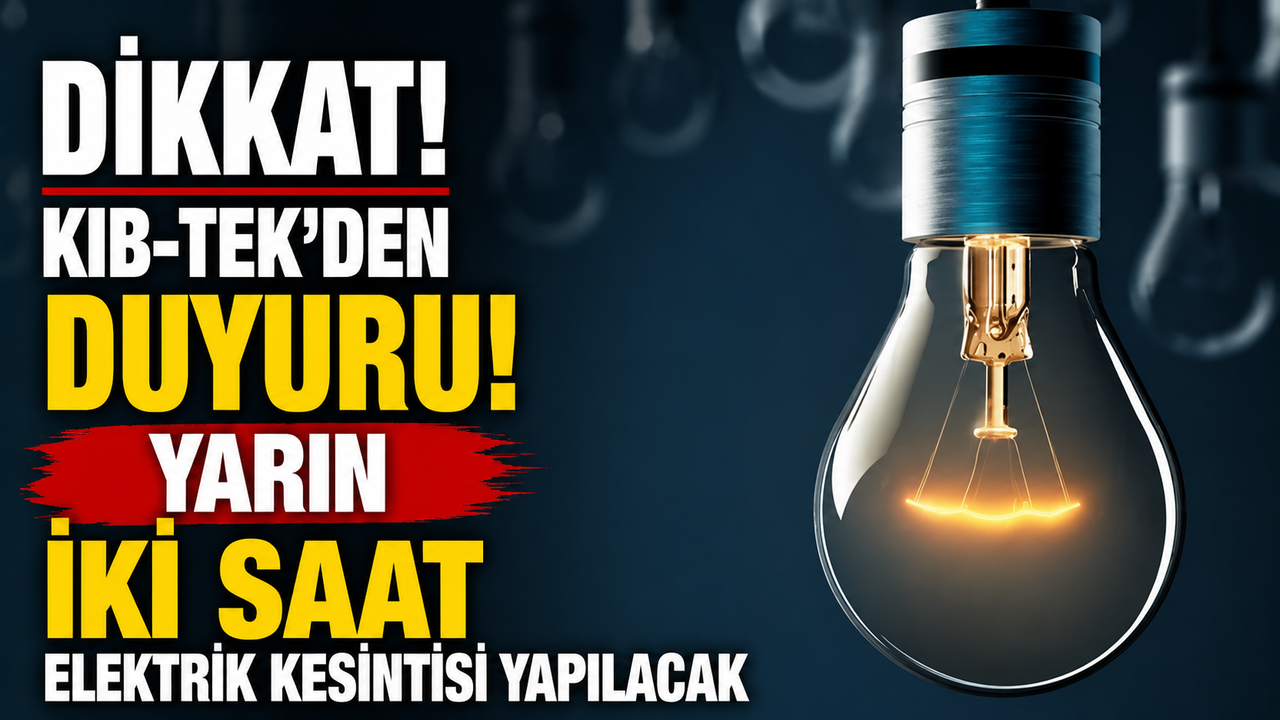Yarın iki saat elektrik kesintisi yapılacak