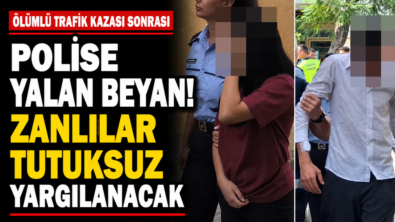 Ölümlü trafik kazası sonrası polise yalan beyan