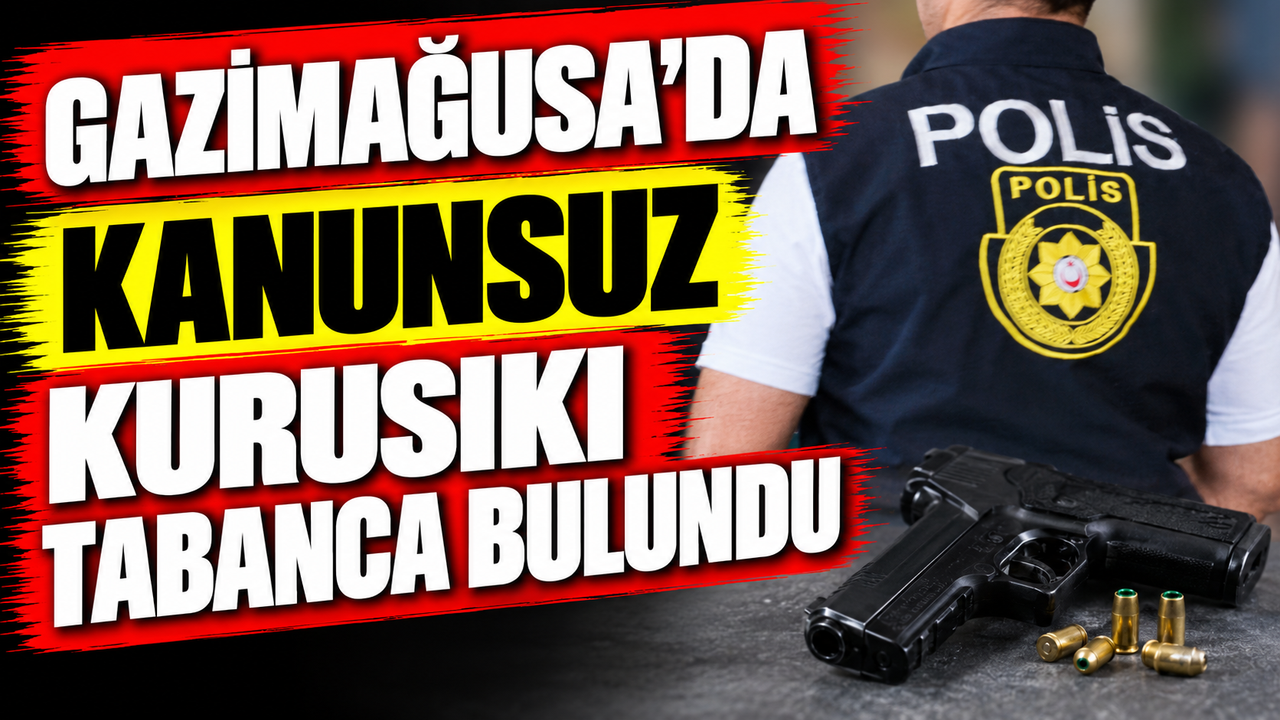 Gazimağusa’da kanunsuz kurusıkı tabanca bulundu