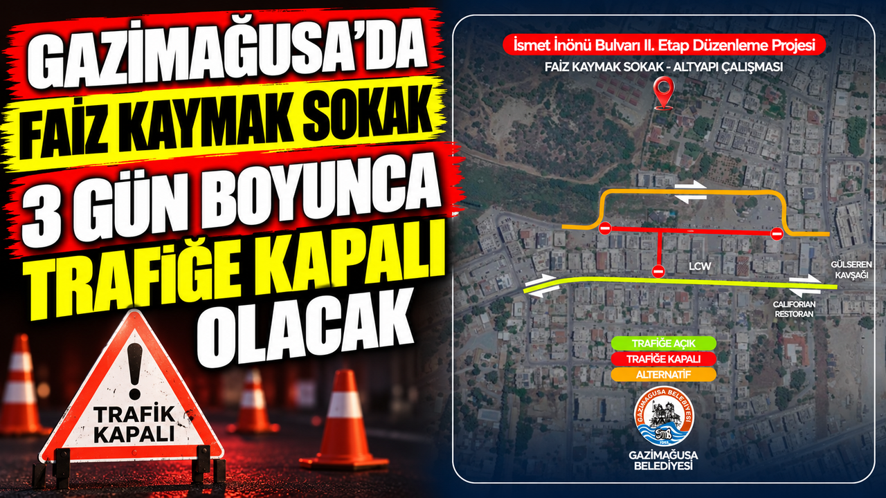 Gazimağusa'da Faiz Kaymak Sokak 3 gün boyunca trafiğe kapalı olacak