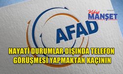 AFAD'dan uyarı: Hayati durumlar dışında telefon görüşmesi yapmaktan kaçının