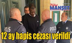 12 ay hapis cezası verildi