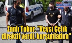 Zanlı Tokur: "Veysi Çelik direktif verdi, kurşunladım.."