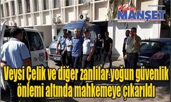 Veysi Çelik ve diğer zanlılar yoğun güvenlik önlemi altında mahkemeye çıkarıldı..