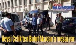 Veysi Çelik'ten Bulut Akacan'a mesaj var