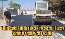Yeniboğaziçi Belediye Meclis Üyesi İsmail Gürsoy: 'Vatandaşa hizmet için seçildik'